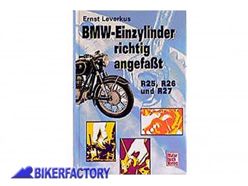 BikerFactory Libro BMW Einzylinder richtig angefasst R 25 3 R26 R27 Nuovo In TEDESCO 9783613019218 1048775